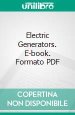 Electric Generators. E-book. Formato PDF ebook di Horace Field Parshall