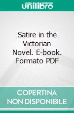 Satire in the Victorian Novel. E-book. Formato PDF ebook