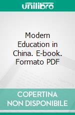 Modern Education in China. E-book. Formato PDF ebook di Charles K. Edmunds