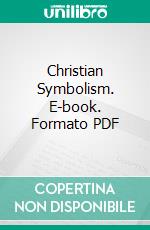 Christian Symbolism. E-book. Formato PDF ebook