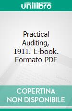 Practical Auditing, 1911. E-book. Formato PDF