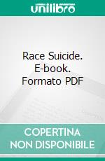 Race Suicide. E-book. Formato PDF ebook