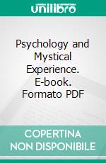 Psychology and Mystical Experience. E-book. Formato PDF ebook