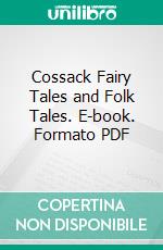 Cossack Fairy Tales and Folk Tales. E-book. Formato PDF ebook