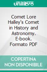 Comet Lore Halley's Comet in History and Astronomy. E-book. Formato PDF ebook di Edwin Emerson