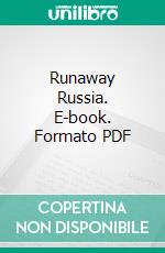 Runaway Russia. E-book. Formato PDF ebook di Florence Macleod Harper