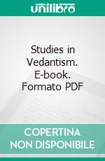 Studies in Vedantism. E-book. Formato PDF ebook di Krishna Chandra Bhattacharyya