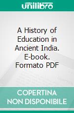 A History of Education in Ancient India. E-book. Formato PDF ebook