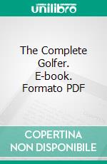 The Complete Golfer. E-book. Formato PDF ebook di Harry Vardon