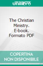 The Christian Ministry. E-book. Formato PDF ebook di Joseph Barber Lightfoot