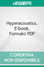 Hyperacoustics. E-book. Formato PDF ebook