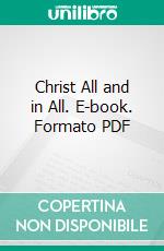 Christ All and in All. E-book. Formato PDF ebook