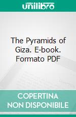 The Pyramids of Giza. E-book. Formato PDF ebook di Annie Abernethie Pirie Quibell