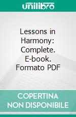 Lessons in Harmony: Complete. E-book. Formato PDF ebook di Arthur E. Heacox