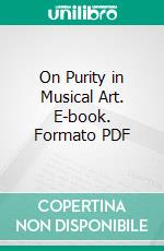 On Purity in Musical Art. E-book. Formato PDF ebook di Anton Friedrich Justus Thibaut