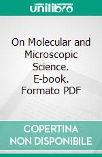On Molecular and Microscopic Science. E-book. Formato PDF ebook