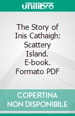 The Story of Inis Cathaigh: Scattery Island. E-book. Formato PDF ebook