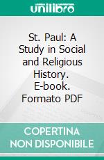 St. Paul: A Study in Social and Religious History. E-book. Formato PDF ebook