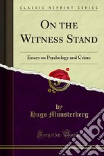 On the Witness Stand: Essays on Psychology and Crime. E-book. Formato PDF ebook