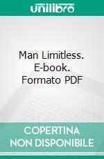 Man Limitless. E-book. Formato PDF ebook di Floyd B. Wilson