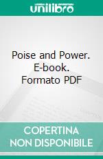 Poise and Power. E-book. Formato PDF ebook