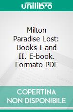 Milton Paradise Lost: Books I and II. E-book. Formato PDF ebook