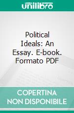 Political Ideals: An Essay. E-book. Formato PDF ebook