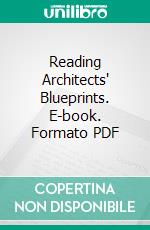 Reading Architects' Blueprints. E-book. Formato PDF ebook di William S. Lowndes