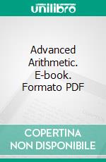 Advanced Arithmetic. E-book. Formato PDF ebook