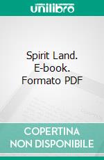 Spirit Land. E-book. Formato PDF ebook di Samuel B. Emmons