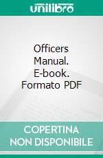 Officers Manual. E-book. Formato PDF ebook di James A. Moss