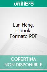 Lun-Hêng. E-book. Formato PDF