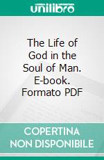 The Life of God in the Soul of Man. E-book. Formato PDF ebook di Henry Scougal