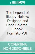 The Legend of Sleepy Hollow: Designed and Hand Colored. E-book. Formato PDF ebook