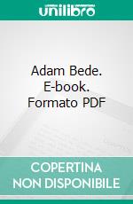 Adam Bede. E-book. Formato PDF ebook di George Eliot