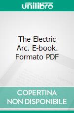 The Electric Arc. E-book. Formato PDF ebook di Hertha Marks Ayrton