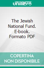 The Jewish National Fund. E-book. Formato PDF ebook