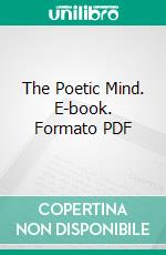 The Poetic Mind. E-book. Formato PDF ebook di Frederick Clarke Prescott