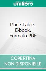 Plane Table. E-book. Formato PDF ebook di Joseph Baker Davis