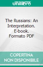 The Russians: An Interpretation. E-book. Formato PDF ebook