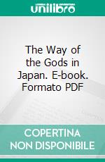 The Way of the Gods in Japan. E-book. Formato PDF ebook