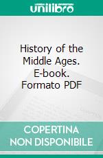 History of the Middle Ages. E-book. Formato PDF