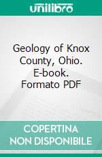 Geology of Knox County, Ohio. E-book. Formato PDF ebook