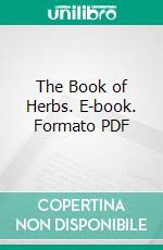 The Book of Herbs. E-book. Formato PDF ebook