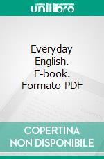 Everyday English. E-book. Formato PDF ebook di Franklin T. Baker