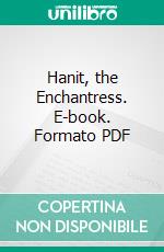 Hanit, the Enchantress. E-book. Formato PDF ebook di Garrett Chatfield Pier