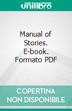 Manual of Stories. E-book. Formato PDF ebook di William Byron Forbush