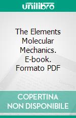 The Elements Molecular Mechanics. E-book. Formato PDF ebook di Joseph Bayma