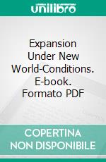 Expansion Under New World-Conditions. E-book. Formato PDF ebook di Josiah Strong