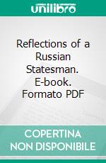 Reflections of a Russian Statesman. E-book. Formato PDF ebook